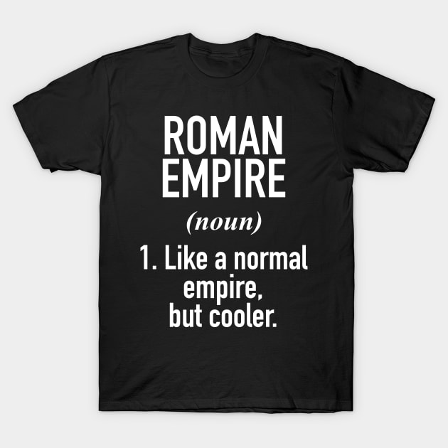 Roman Empire Defined - Thinking About Roman Empire T-Shirt by Buster Piper